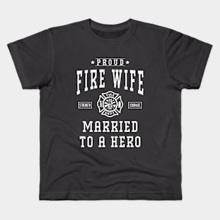 Proud Fire Wife Married To A Hero Firefighter Wife Gift Kids T-Shirt